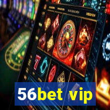 56bet vip